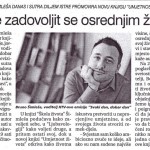 Šteta je zadovoljiti se osrednjim životom